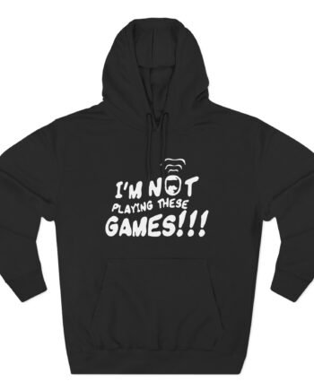 Hardstop Lucas I'm Not Playing These Games Three-Panel Fleece Hoodie