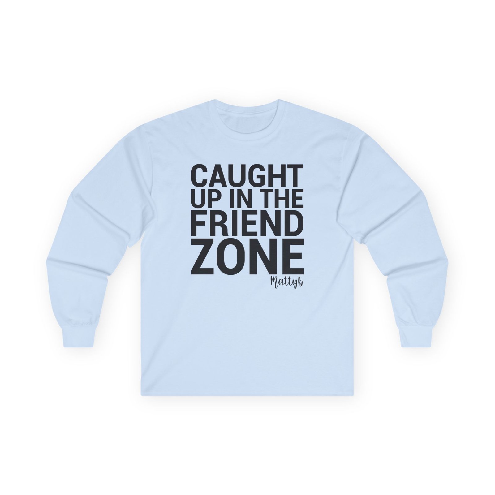Mattyb Caught Up in the Friend Zone Unisex Ultra Cotton Long Sleeve Tee