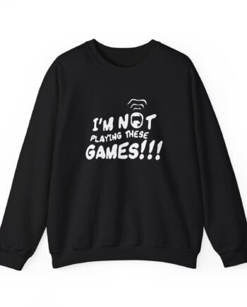 Hardstop Lucas I'm Not Playing These Games Unisex Heavy Blend™ Crewneck Sweatshirt