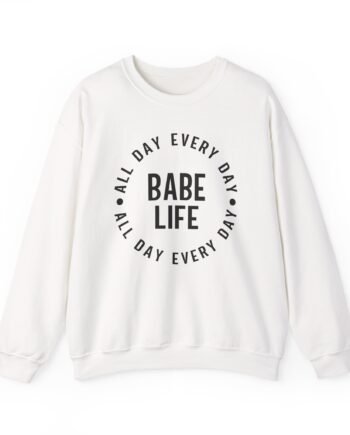 Karrie Locher Babe Life All Day Every Day Unisex Heavy Blend™ Crewneck Sweatshirt