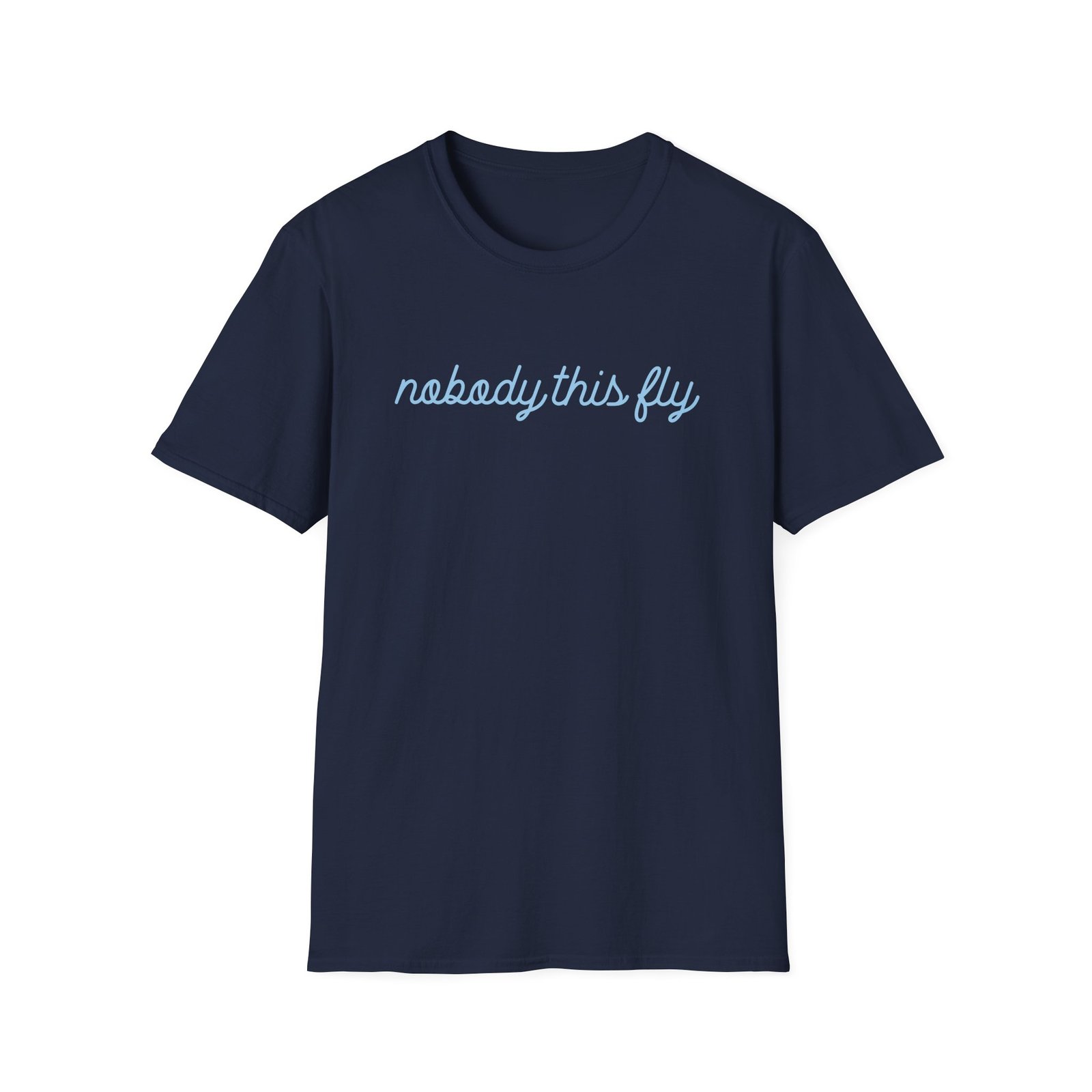 Baby Ariel Nobody This Fly Unisex Softstyle T-Shirt