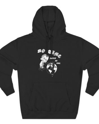 No Time suffer no fool Three-Panel Fleece Hoodie
