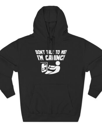 Popularmmos Dont Talk to Me  I Am Gaming Three-Panel Fleece Hoodie
