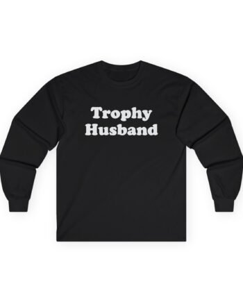 Billzo Trophy Husband Unisex Ultra Cotton Long Sleeve Tee