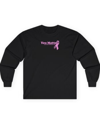 Demetrius Harmon You Matter Breast Cancer Awareness Unisex Ultra Cotton Long Sleeve Tee