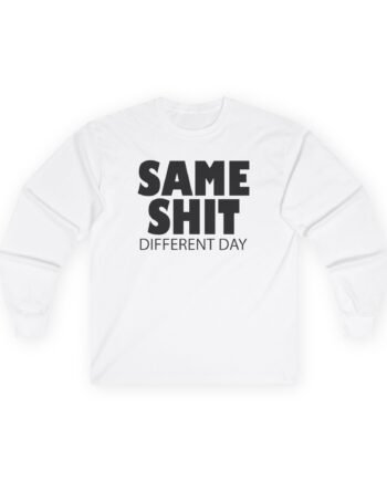 Elle Fanning Same Shit Different Day Unisex Ultra Cotton Long Sleeve Tee