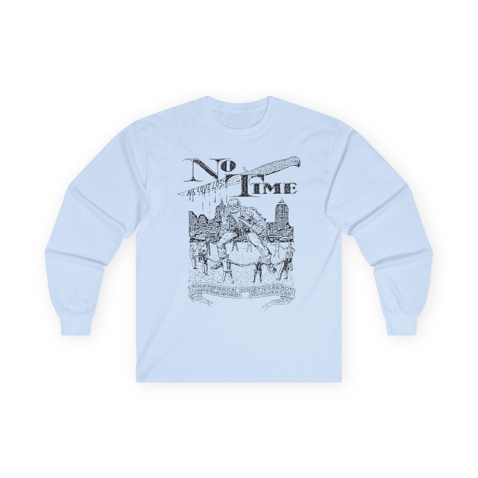 No Time no love lost Unisex Ultra Cotton Long Sleeve Tee