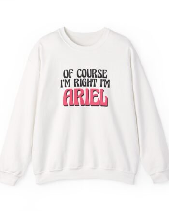 Baby Ariel Of Course I'm Right I'm Unisex Heavy Blend™ Crewneck Sweatshirt
