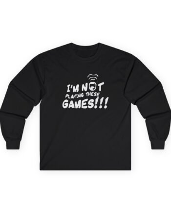 Hardstop Lucas I'm Not Playing These Games Unisex Ultra Cotton Long Sleeve Tee