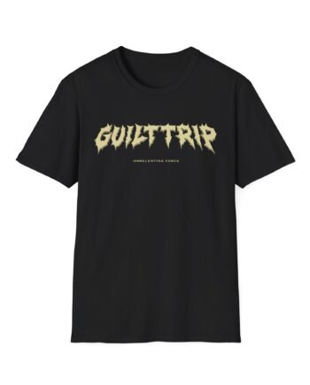 Guilt Trip Unrelenting Force Unisex Softstyle T-Shirt