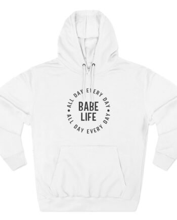 Karrie Locher Babe Life All Day Every Day Three-Panel Fleece Hoodie