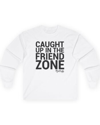 Mattyb Caught Up in the Friend Zone Unisex Ultra Cotton Long Sleeve Tee