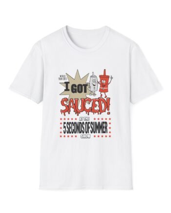 5sos Tour I Got Sauced Unisex Softstyle T-Shirt