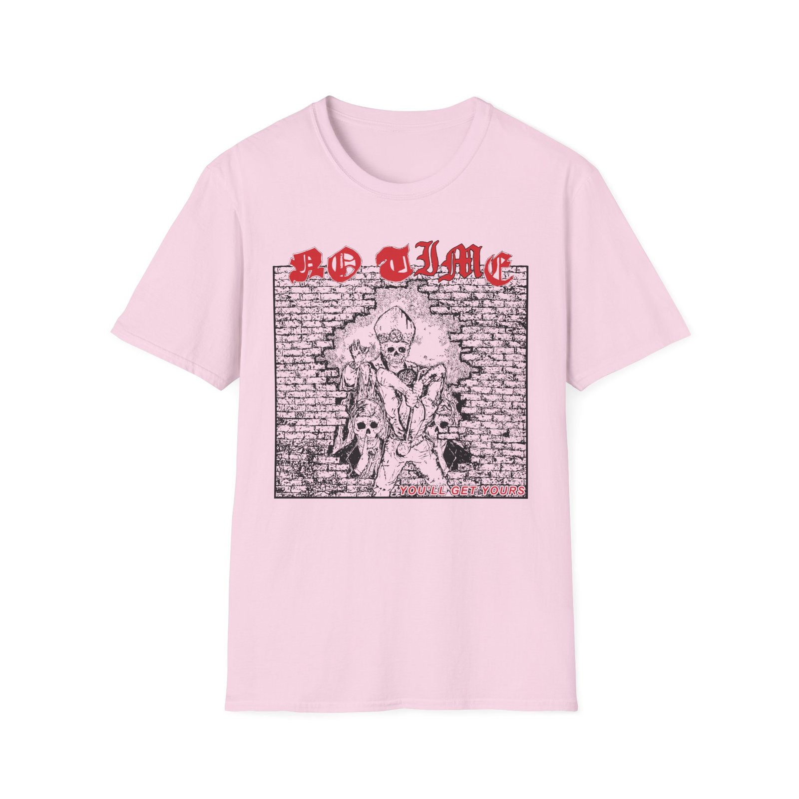 No Time Get Yours Unisex Softstyle T-Shirt