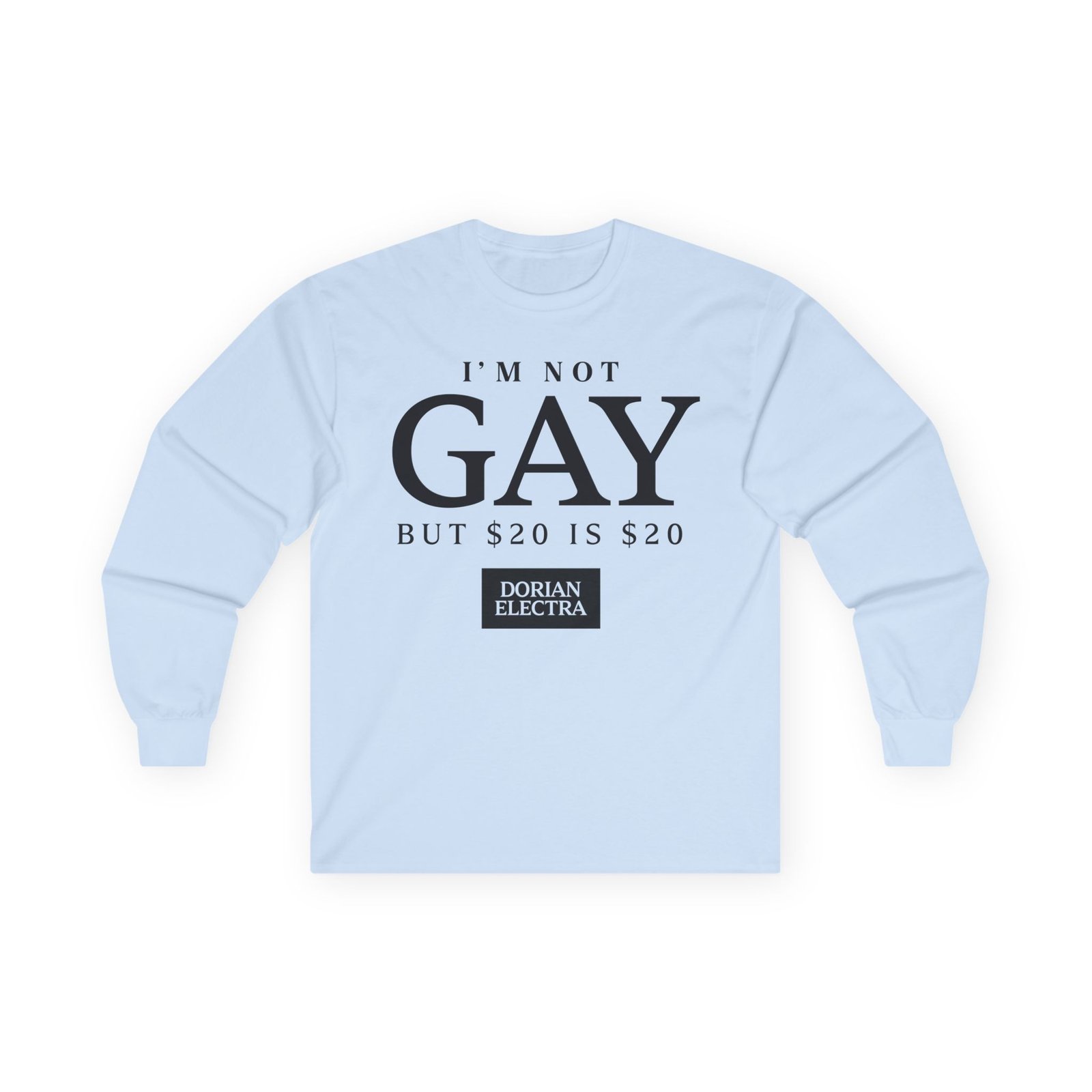 Dorian Electra I'm Not Gay Unisex Ultra Cotton Long Sleeve Tee