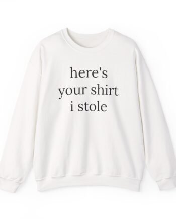 Lizzy Mcalpine Here's Your Shirt I Stole Unisex Heavy Blend™ Crewneck Sweatshirt