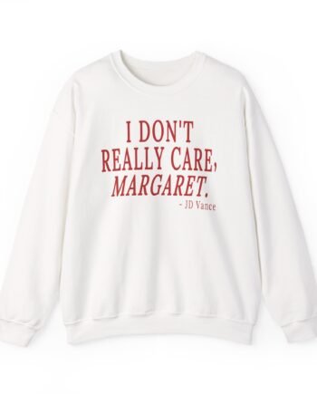 Jd Vance I Don't Really Care, Margaret. Unisex Heavy Blend™ Crewneck Sweatshirt