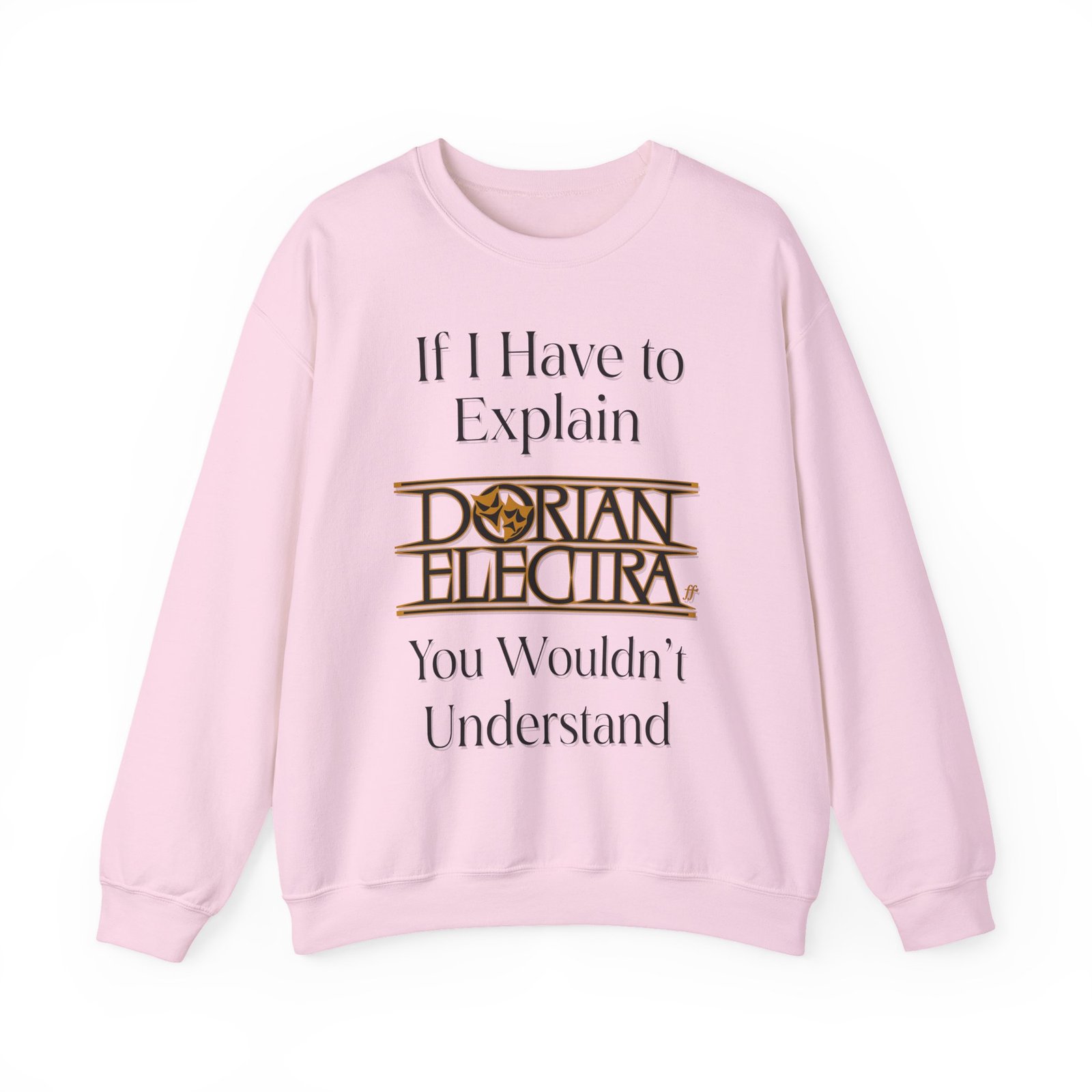 Dorian Electra If I Have to Explain Unisex Heavy Blend™ Crewneck Sweatshirt