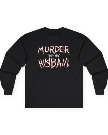 Murder With My Husband Unisex Ultra Cotton Long Sleeve Tee