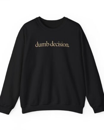 Raye Dumb Decision Unisex Heavy Blend™ Crewneck Sweatshirt