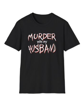 Murder With My Husband Unisex Softstyle T-Shirt