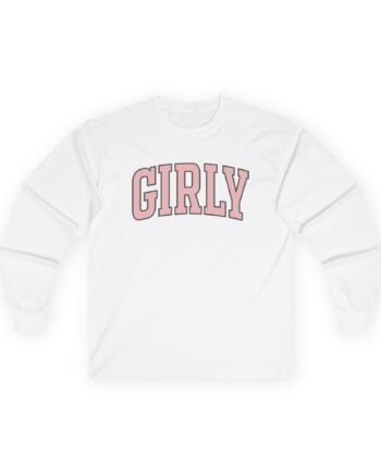 The Toast Girly Unisex Ultra Cotton Long Sleeve Tee