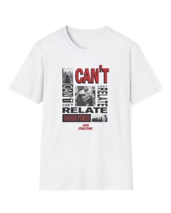 Higher Power Can't Relate Unisex Softstyle T-Shirt
