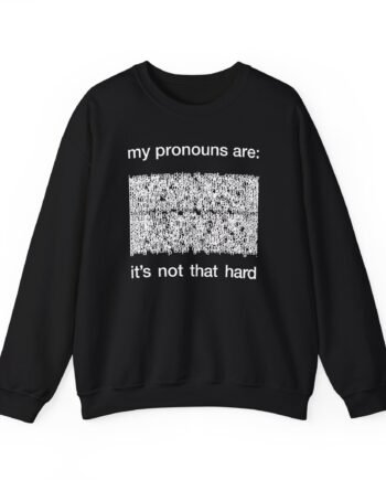 Dorian Electra My Pronouns Are It's Not That Hard Unisex Heavy Blend™ Crewneck Sweatshirt
