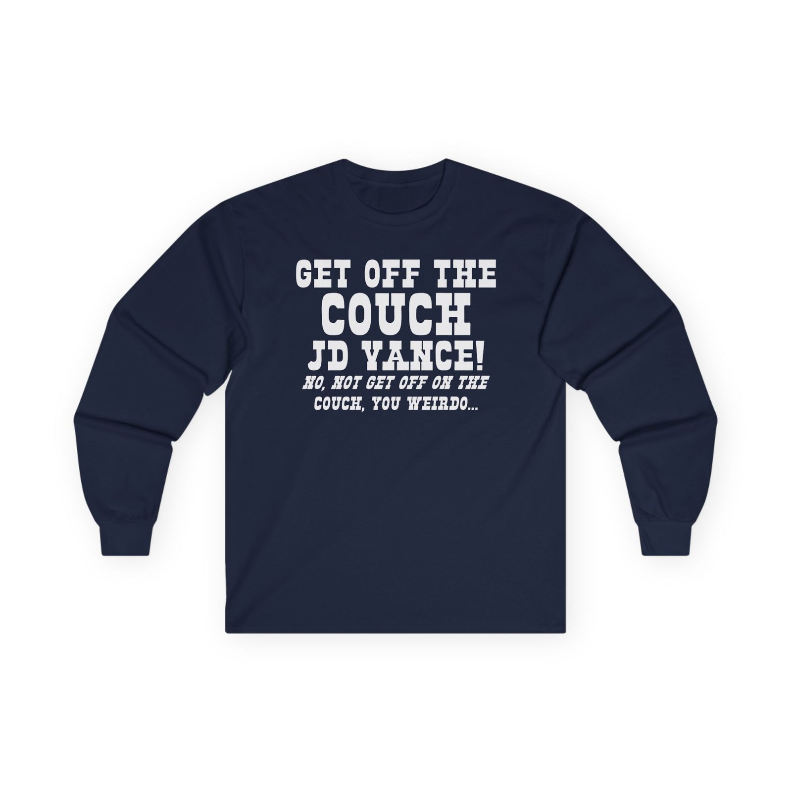 Get Off the Couch Jd Vance Unisex Ultra Cotton Long Sleeve Tee