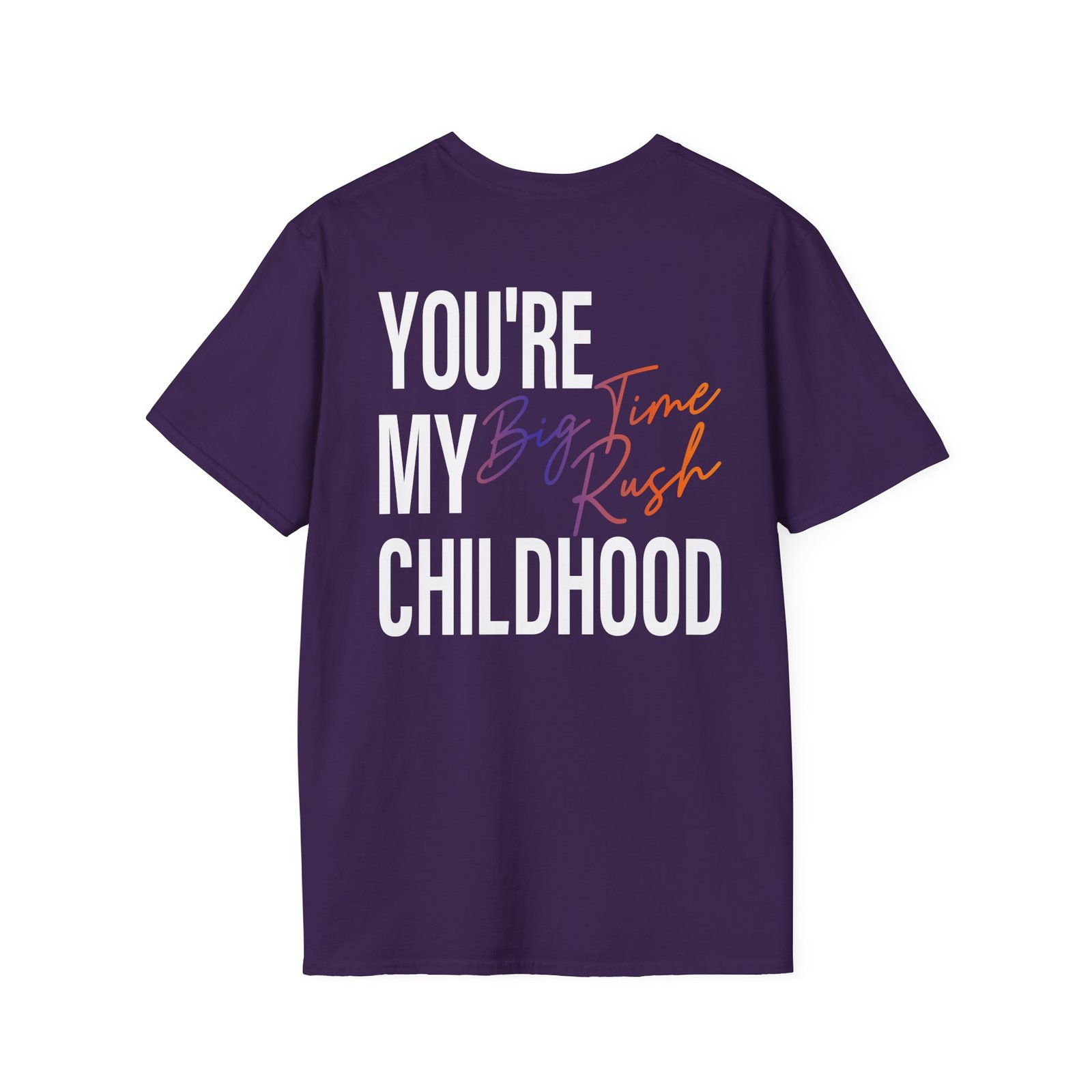Big Time Rush You're My Childhood Unisex Softstyle T-Shirt
