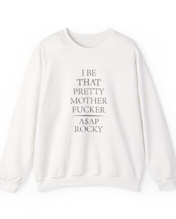 Asap Rocky I Be That Pretty Mother Fucker Unisex Heavy Blend™ Crewneck Sweatshirt