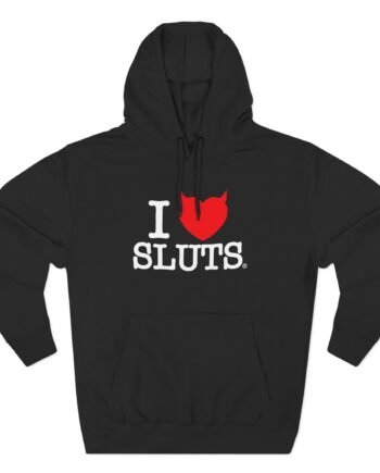 Tana Mongeau I Love Sluts Three-Panel Fleece Hoodie