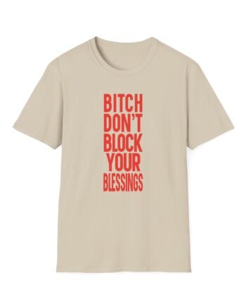 FMT Don't Block Your Blessings Unisex Softstyle T-Shirt