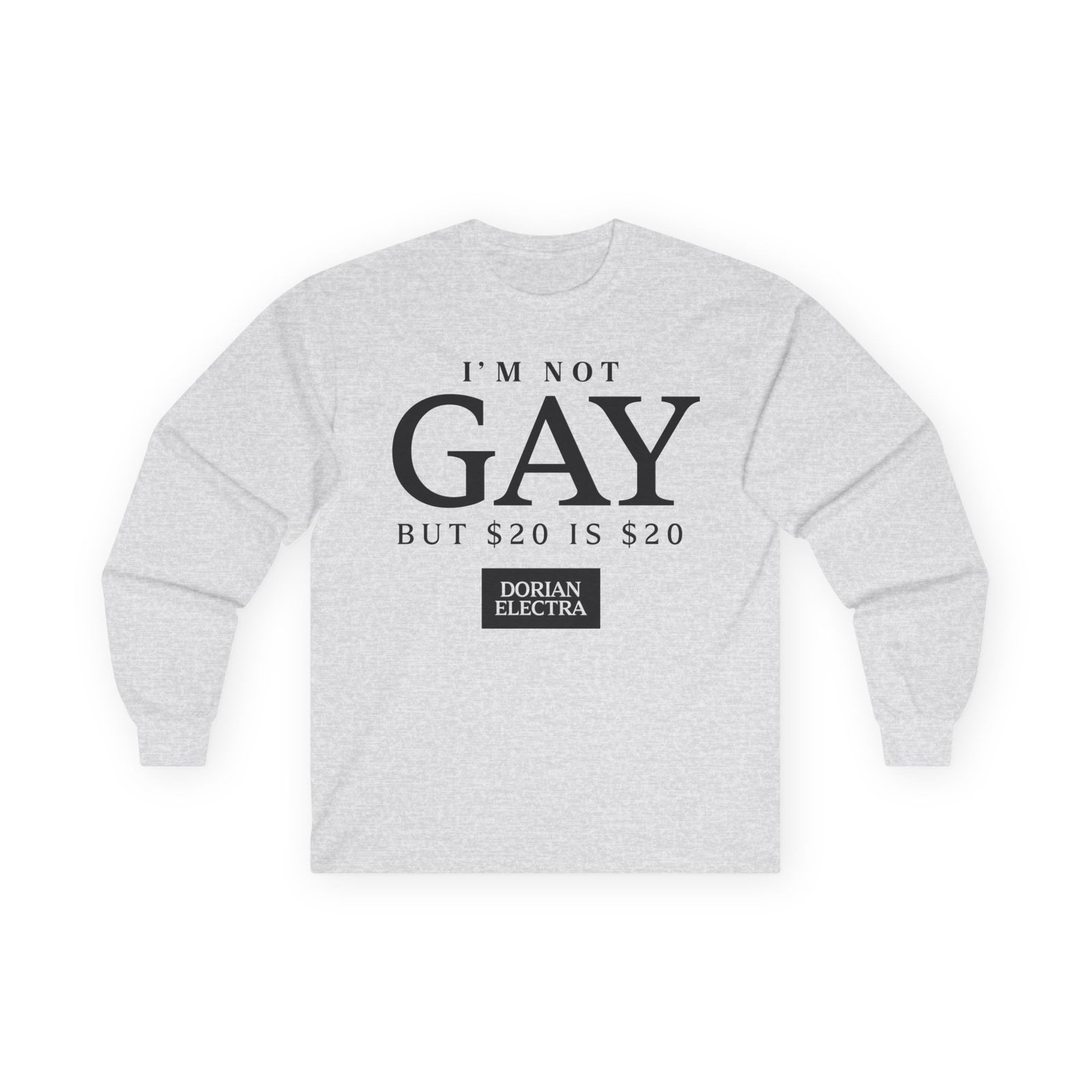 Dorian Electra I'm Not Gay Unisex Ultra Cotton Long Sleeve Tee