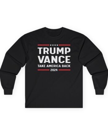 Support Trump Vance 2024 With This Take America Back Unisex Ultra Cotton Long Sleeve Tee