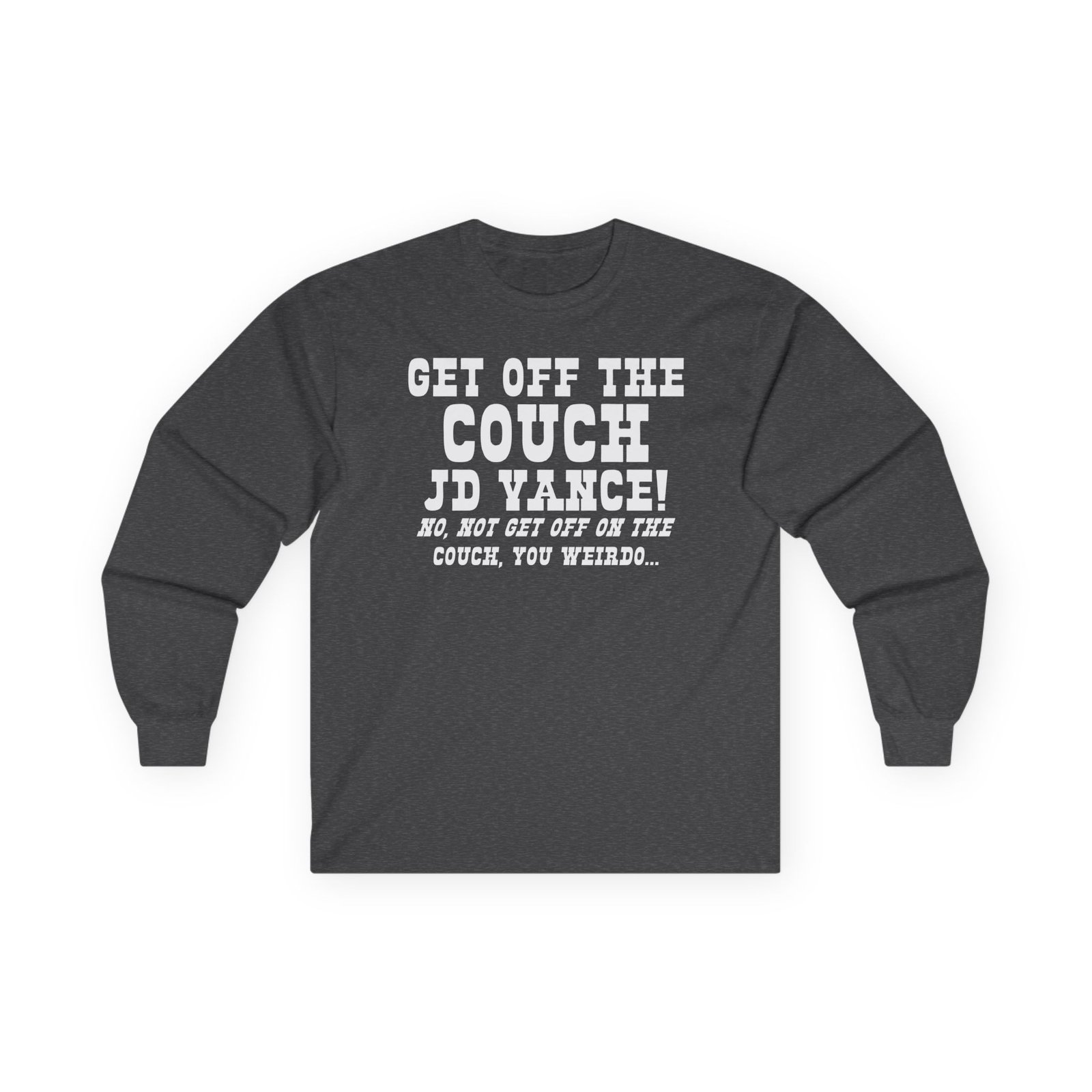 Get Off the Couch Jd Vance Unisex Ultra Cotton Long Sleeve Tee