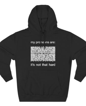 Dorian Electra My Pronouns Are It's Not That Hard Three-Panel Fleece Hoodie