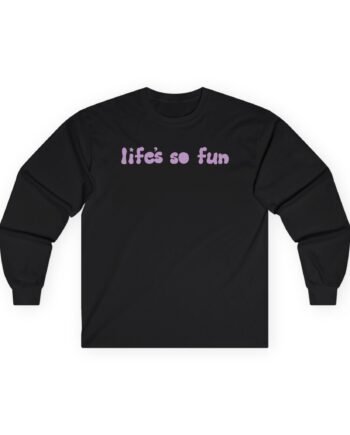 Muna Life's So Fun Unisex Ultra Cotton Long Sleeve Tee