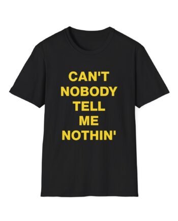 Lil Nas X Can’t Nobody Tell Me Nothing Unisex Softstyle T-shirt